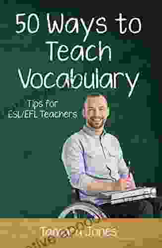 Fifty Ways to Teach Vocabulary: Tips for ESL/EFL Teachers (50 Ways to Teach English)