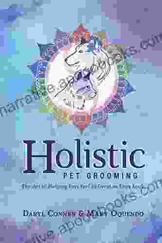 Holistic Pet Grooming: The Art of Helping Pets Feel as Great as They Look