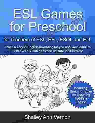 ESL Games for Preschool: for Teachers of ESL EFL ESOL and ELL