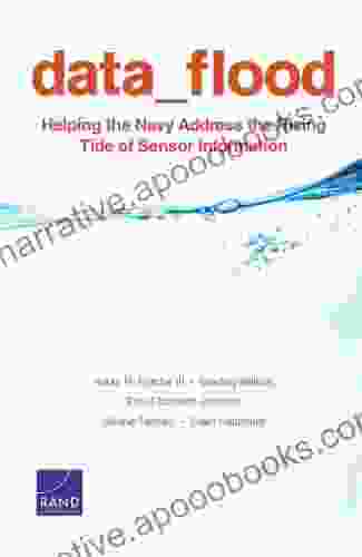Data Flood: Helping The Navy Address The Rising Tide Of Sensor Information (Research Report / Rand Corporation)