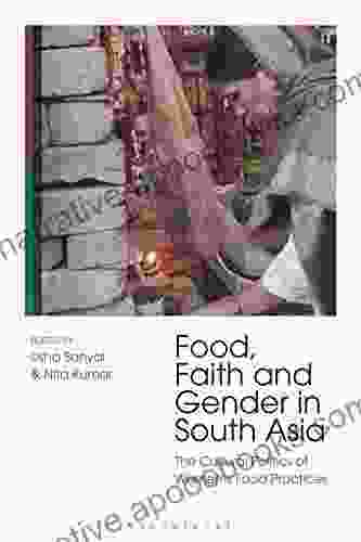 Food Faith and Gender in South Asia: The Cultural Politics of Women s Food Practices