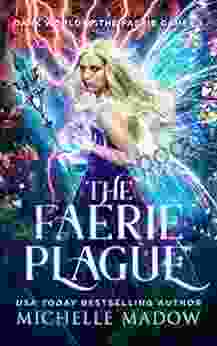 The Faerie Plague (Dark World: The Faerie Games 5)