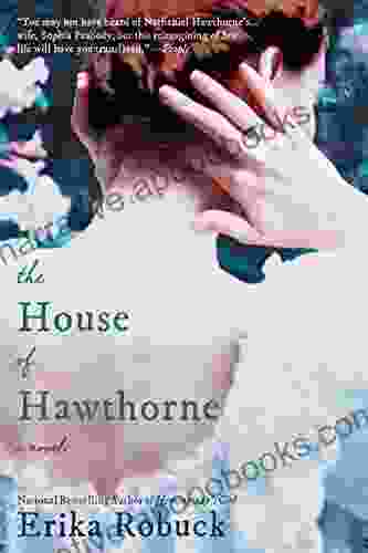 The House of Hawthorne Erika Robuck