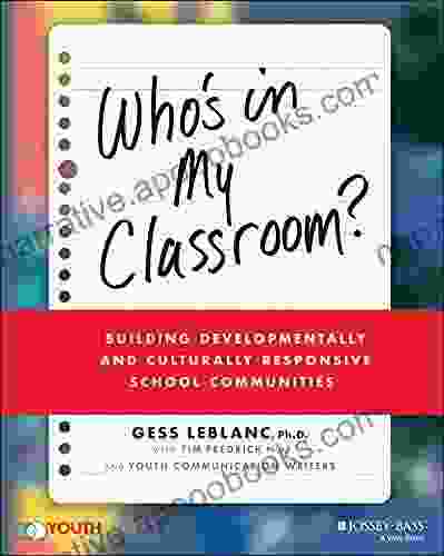 Who S In My Classroom?: Building Developmentally And Culturally Responsive School Communities