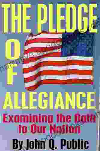 The Pledge of Allegiance: Examining the Oath to Our Nation