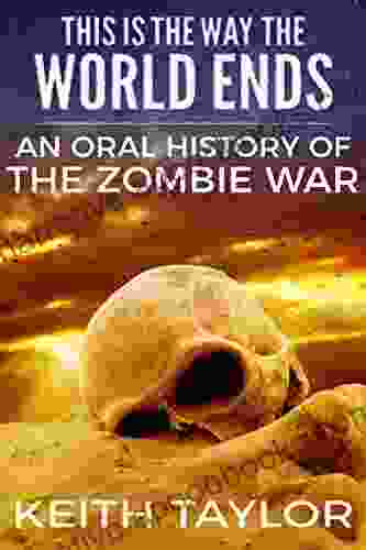 This Is The Way The World Ends: An Oral History Of The Zombie War