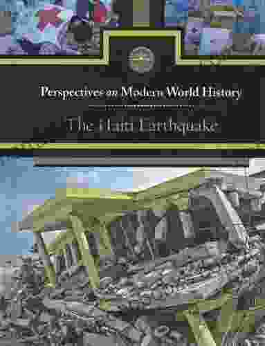 The Haiti Earthquake (Perspectives On Modern World History)