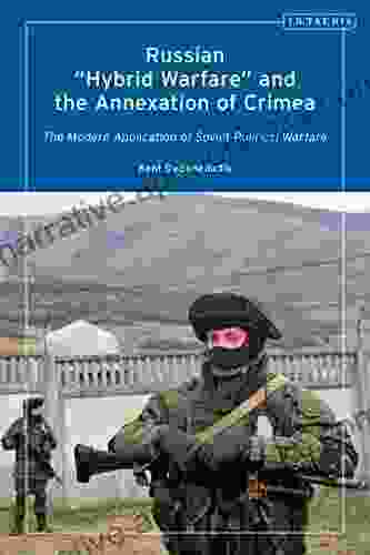 Russian Hybrid Warfare And The Annexation Of Crimea: The Modern Application Of Soviet Political Warfare