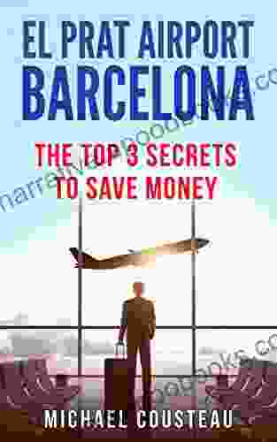 El Prat Airport Barcelona: The Top 3 Secrets to Save Money