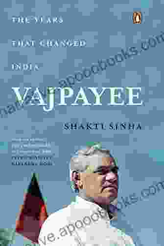 Vajpayee: The Years That Changed India