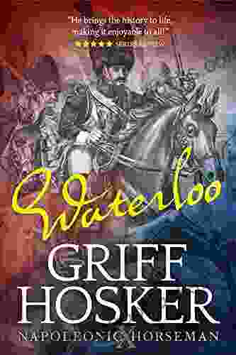 Waterloo (Napoleonic Horseman 10) Griff Hosker