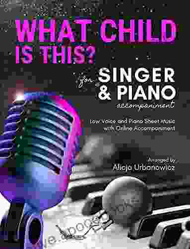 What Child Is This I Greensleeves I Singer Piano Accompaniment I Low Voice and Piano with Online Accompaniment I Christmas Sheet Music for Intermediate Pianists: Vocal Piano Keyboard I Medium