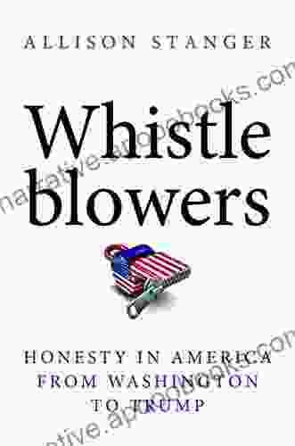 Whistleblowers: Honesty in America from Washington to Trump