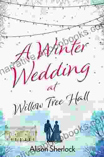 A Winter Wedding At Willow Tree Hall: A Feel Good Festive Read (The Willow Tree Hall 3)