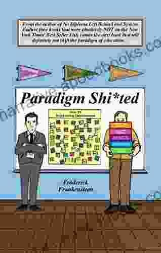 Paradigm Shi*ted: You Couldn T Make This Stuff Up If You Tried